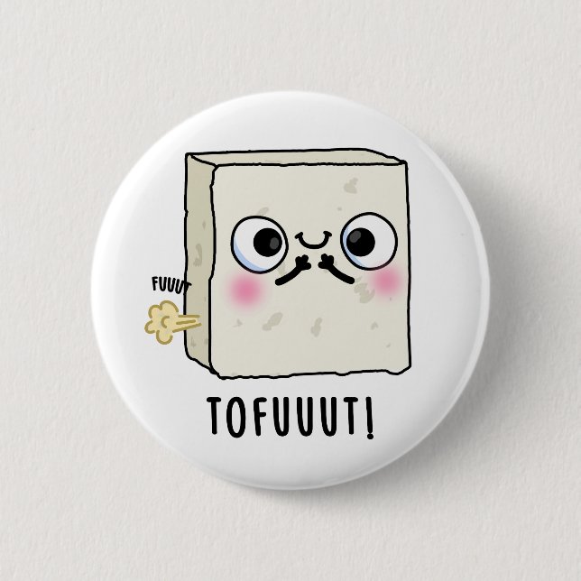 Tofuuut Funny Farting Tofu Pun  Button (Front)