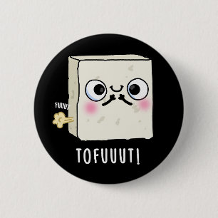 Tofuuut Funny Farting Tofu Pun Dark BG Button