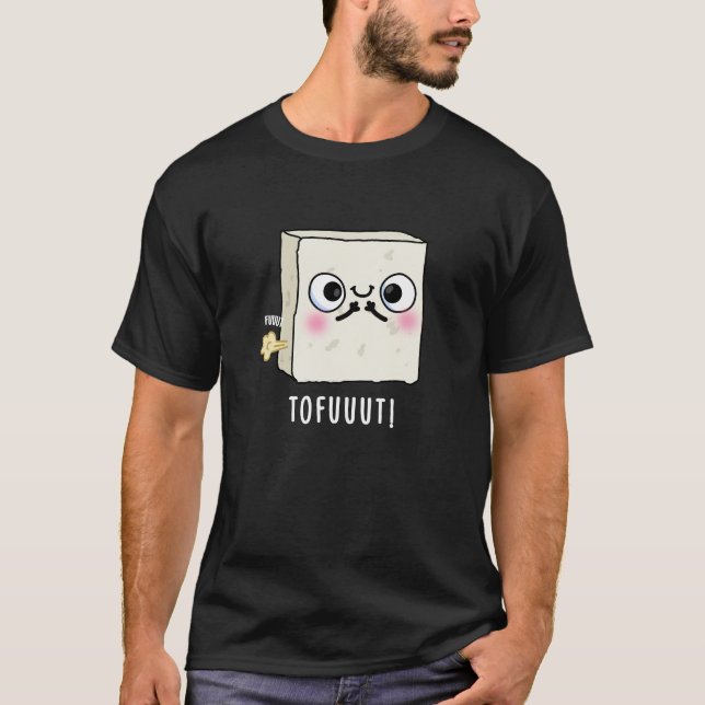 Tofuuut Funny Farting Tofu Pun Dark BG T-Shirt (Front)