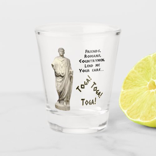 Toga Toga Toga Shot Glass