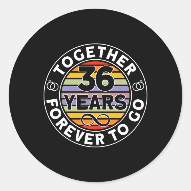 Together 36 Years Forever To Go 36Th Wedding Anniv Classic Round Sticker (Front)