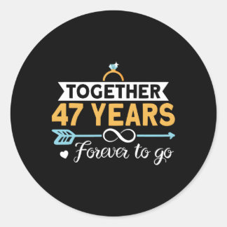 Together 47 Years Forever To Go 47Th Wedding Anniv Classic Round Sticker