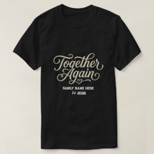 Together Again Custom Family Reunion T-Shirt
