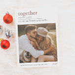 Together Dictionary Definition Holiday Photo Card<br><div class="desc">This heartwarming design features a dictionary definition of "together" as "our favorite place to be". At the top of this card, "together" is written in red letters with the syllables and pronunciation below, then there is a horizontal line separator with "(adv, adj)" and "our favorite place to be" next to...</div>