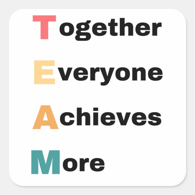 Together Everyone Achieves More 2 Square Sticker (Front)