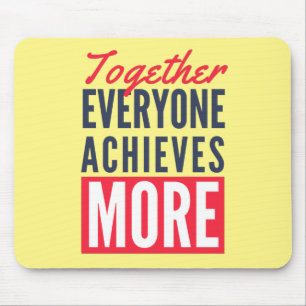 Together Everyone Achieves More Teamwork Office Mouse Pad