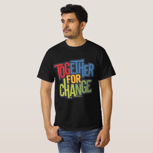 Together for Change US President Election T_Shirt