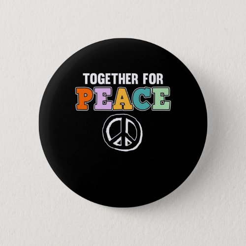 Together For Peace Support Earth World Peace Day Button