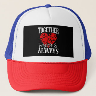 Together Forever & Always - Eternal Love Quote Trucker Hat