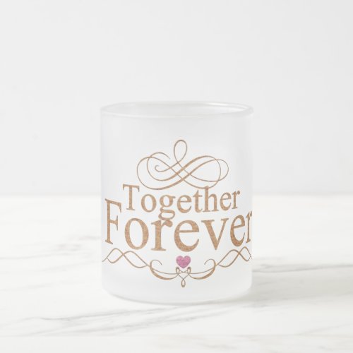 Together Forever _ Coffee Mug