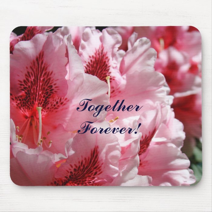 Together Forever gifts Pink Valentine Flowers Mousepads