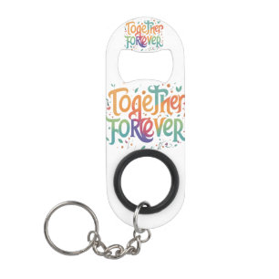 Together Forever Mini Bottle Opener Keychain