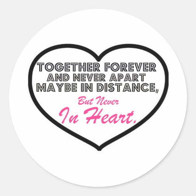Together Forever & Never apart....... Classic Round Sticker (Front)