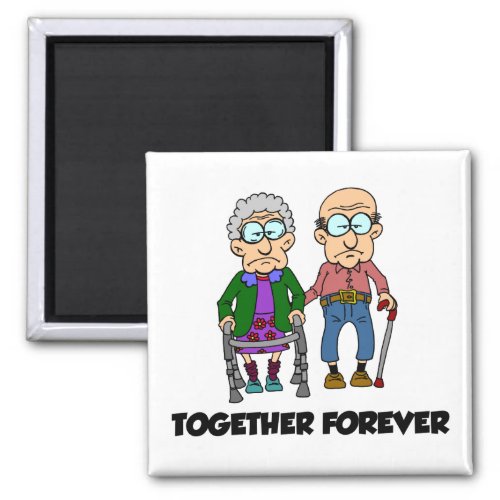 Together Forever Old Couple Anniversary Magnet