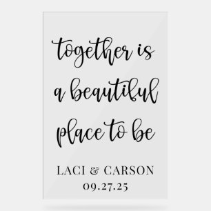 Together is a Beautiful Place to Be – Custom  Acrylic Sign