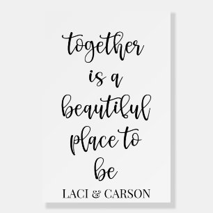 together is a beautiful place to be - rustic foam board