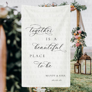 Together Is a Beautiful Place to Be Wedding banner