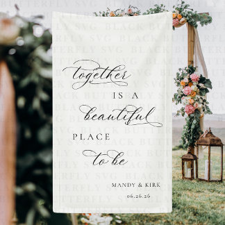 Together Is a Beautiful Place to Be Wedding banner