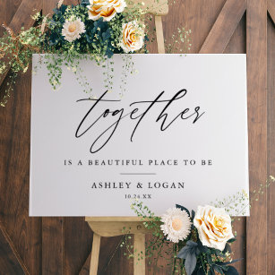Together Is A Beautiful Place To Be Wedding Sign