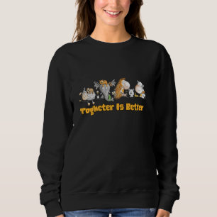 Together Is Better Quote Farm And Zoo Animals Sweatshirt