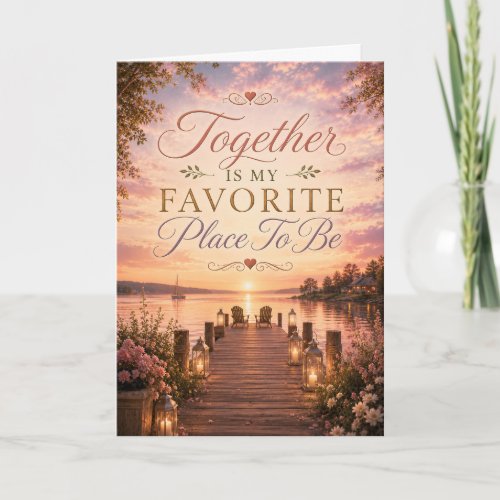 Together Is My Favorite Place Anniversary Card