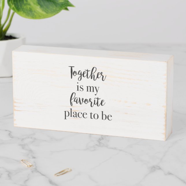 Together is my Favorite Place Quote Art Wooden Box Sign (In Situ Horizontal)