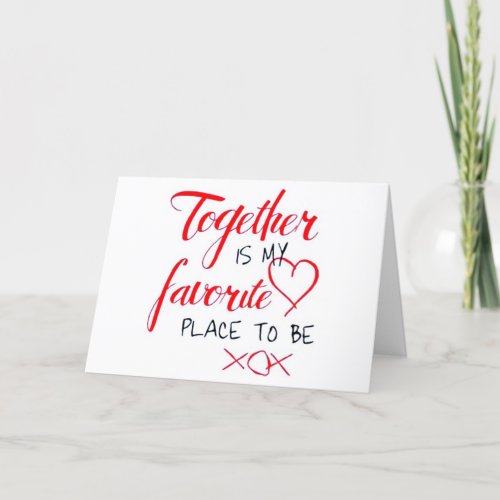 TOGETHER IS MY FAVORITE PLACE TO BE CHRISTMAS HOLIDAY CARD