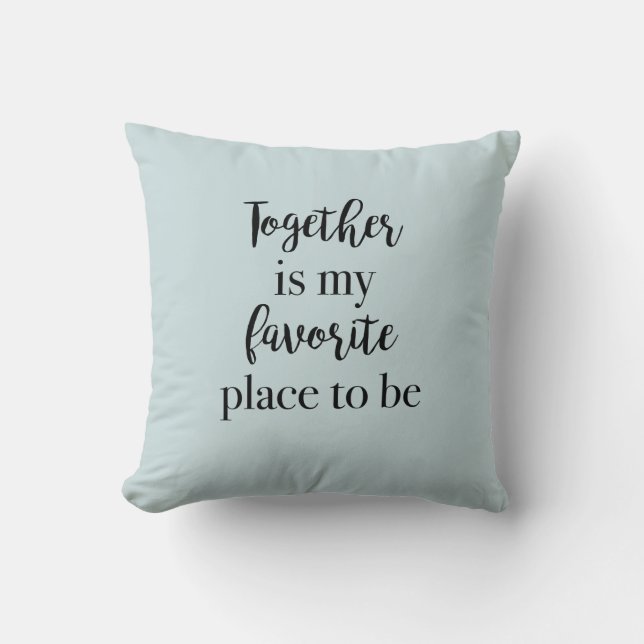 Together is My Favorite Place to Be Pillow (Front)