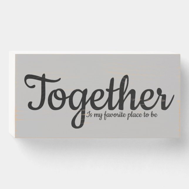 Together Is My Favorite Place To Be SIgn