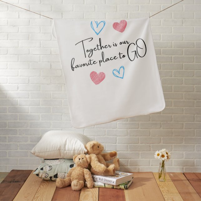 Together is our best place to go baby blanket (In Situ)