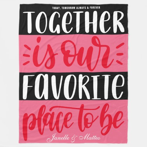 Together is Our Favorite  Modern Brush Script Fleece Blanket