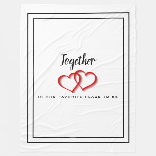 Together Is Our Favorite Place Quote Loving Couple Fleece Blanket