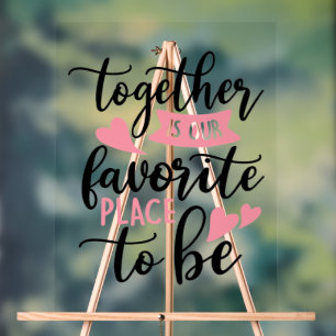 Together Is Our Favorite Place To Be Acrylic Sign