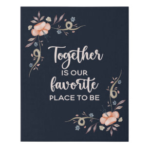 Together is our favorite place to be  faux canvas print