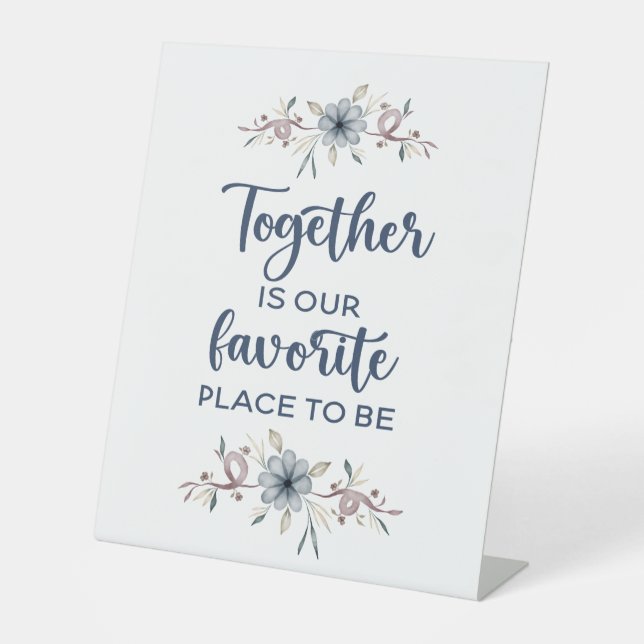 Together is our favorite place to be   pedestal sign (Front)