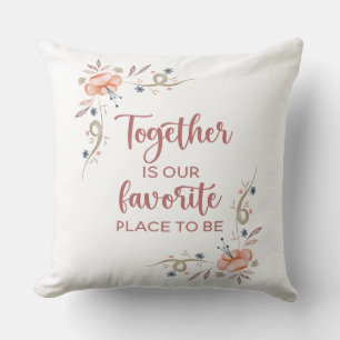 Together is our favorite place to be   throw pillo pillow