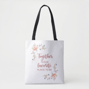 Together is our favorite place to be tote bag