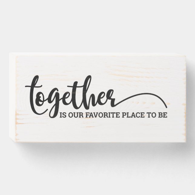 Together is our Favorite Place to Be  Wooden Box Sign (Front Horizontal)