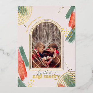 Together & Merry | Photo Arch Modern Christmas Foil Holiday Card