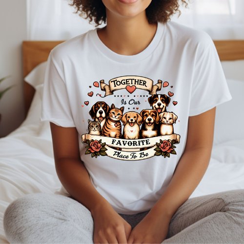 Together Our Favorite Place Pet Lover T_Shirt