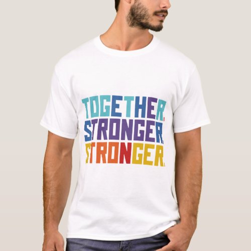Together Stronger T_Shirt