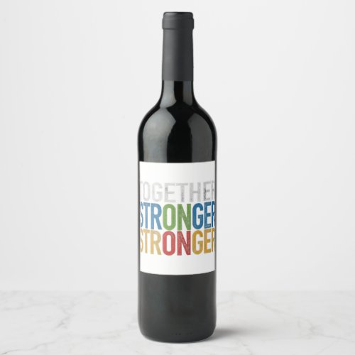 Together Stronger Wine Label