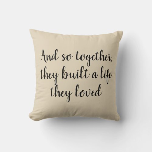 Together they built a life Beige Throw Pillow