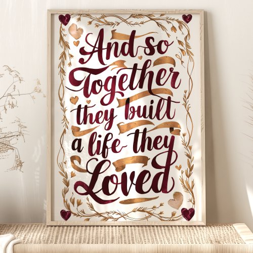 Together They Built a Life They Loved Art Print