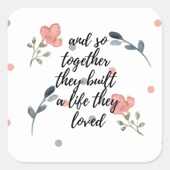 Together They Built A Life They Loved Wedding  Square Sticker by YellowSnail at Zazzle