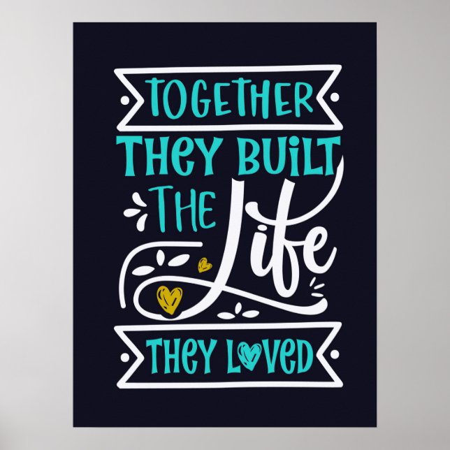 Together They Built The Life They Loved Poster (Front)