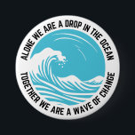 Together We Are a Wave of Change Activism Button<br><div class="desc">Small pin, big impact. This “Together We Are a Wave of Change” activism button is a powerful symbol of unity, action, and hope. Featuring a clean, modern design with a bold message, it’s perfect for rallies, community events, school clubs, or everyday wear to show your support for social change. Ideal...</div>