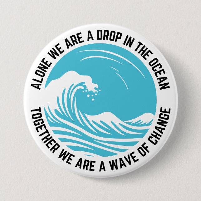 Together We Are a Wave of Change Activism Button (Front)