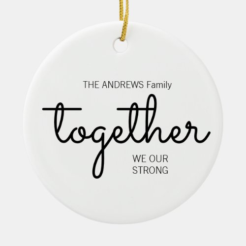 Together We Are Strong Holiday Photo White  Ceramic Ornament