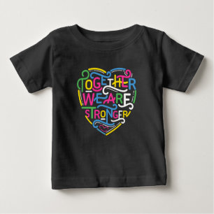 Together We Are Stronger Baby T-Shirt